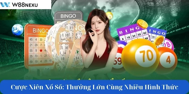 Cược Xiên Xổ Số: Thưởng Lớn Cùng Nhiều Hình Thức Hấp Dẫn