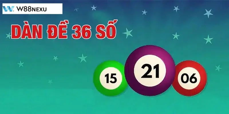 Dàn Đề 36 Số Bất Bại: Bộ Số Tiềm Năng, Chơi Hiệu Quả, 2025