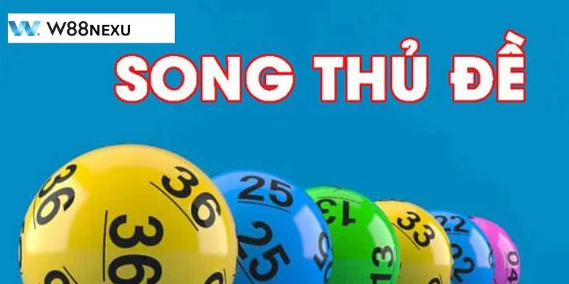 Song Thủ Đề Là Gì? Kinh Nghiệm Bắt Song Thủ Đề Xanh Chín Tại W88