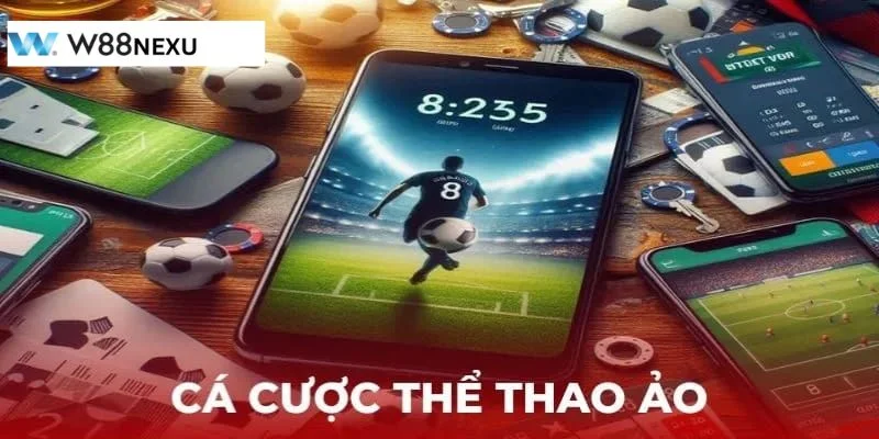 Thể Thao Ảo W88: Khám Phá Sảnh Cược Thế Hệ Mới, Bảo Mật Cao